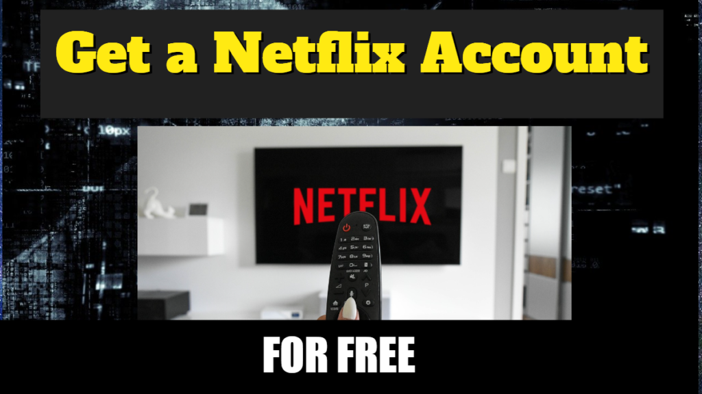 Get a Netflix Account for Free